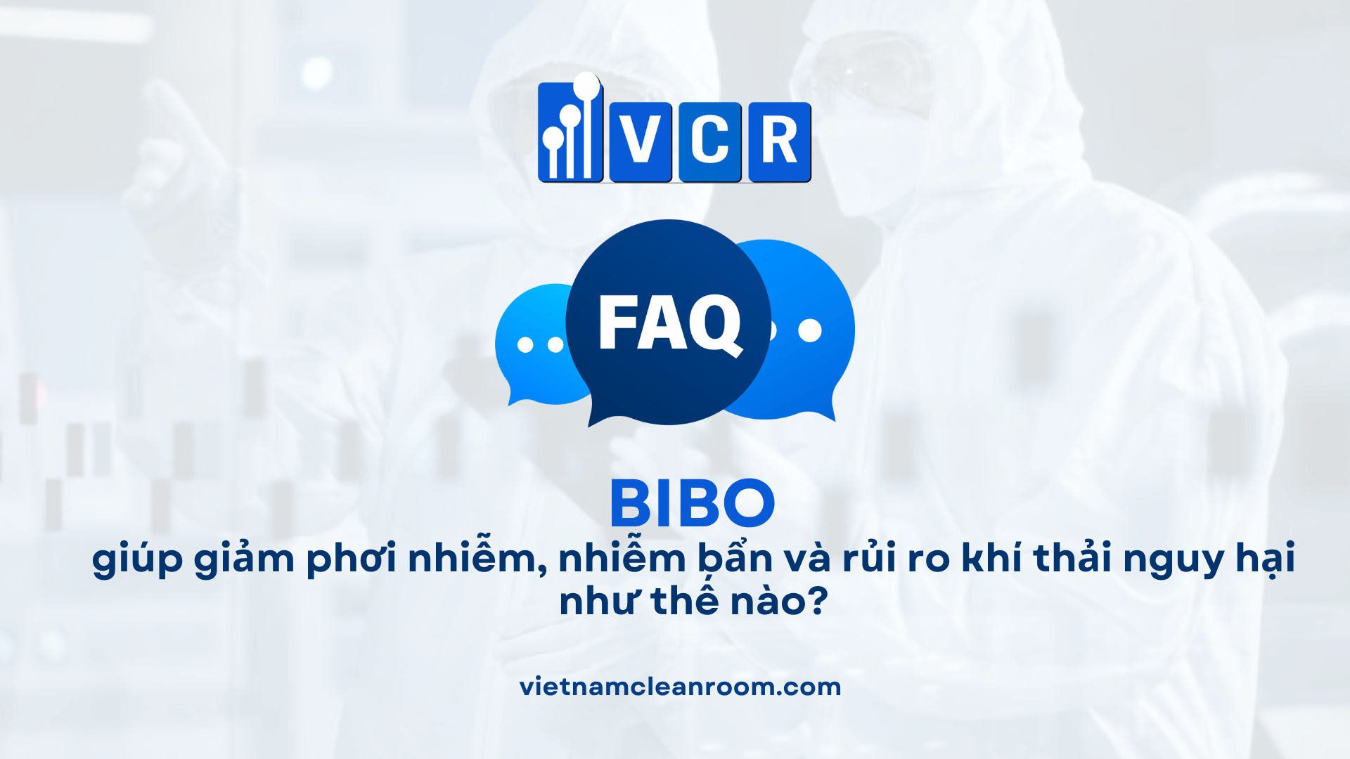 BIBO giúp giảm phơi nhiễm, nhiễm bẩn và rủi ro khí thải nguy hại như thế nào?