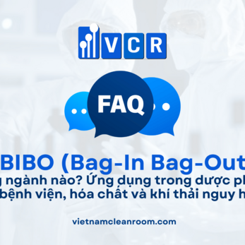 BIBO (Bag-In Bag-Out) dùng trong ngành nào? Ứng dụng trong dược phẩm, lab BSL, bệnh viện, hóa chất và khí thải nguy hại